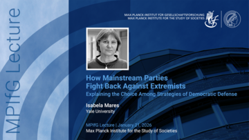 Titel und Details eines Vortrags von Isabela Mares zum Thema „Wie Mainstream-Parteien gegen Extremisten vorgehen: Erläuterung der Wahl zwischen Strategien der demokratischen Verteidigung” am Max-Planck-Institut für Gesellschaftsforschung.
