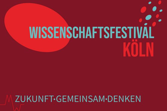 Poster zur Veranstaltung mit dem Text "Wissenschaftsfestival Köln: Zukunft. Gemeinsam. Denken."